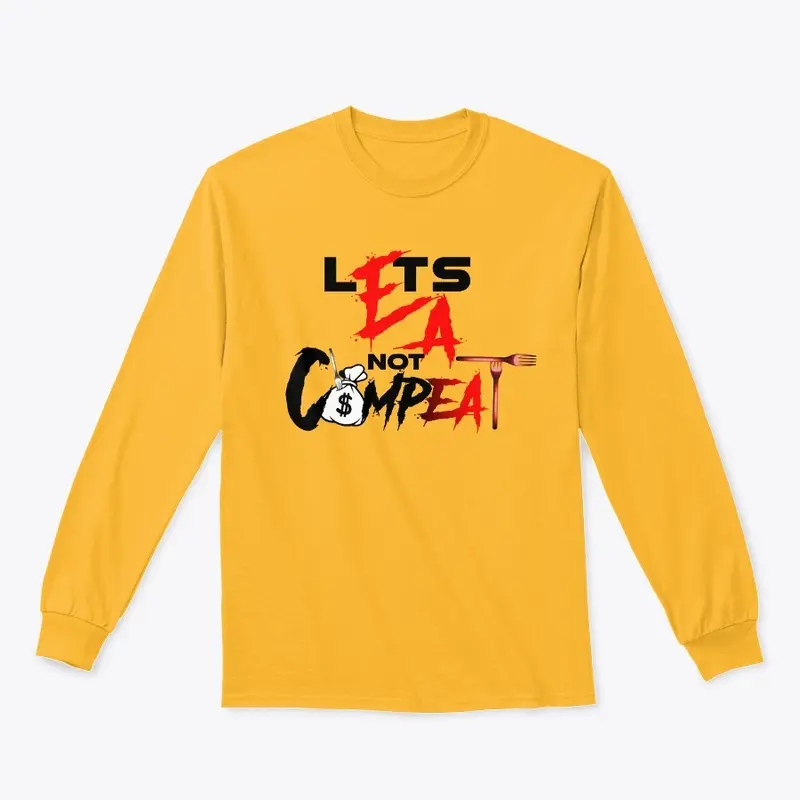 Eat Not Compete Long Sleeve Tee